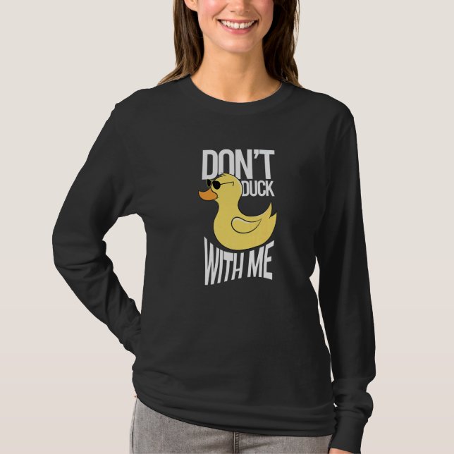Don't Duck With Me Yellow Bath Duckling Duckie Rub T-Shirt (Front)