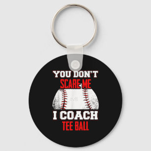 Don't E Me I Coach Tee Ball Coaches  Key Ring