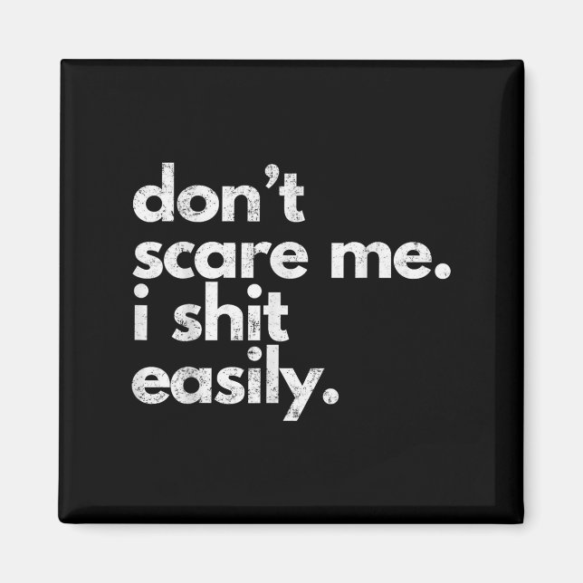Don't E Me I Easily Funny Sarcasm Quote  Magnet (Front)