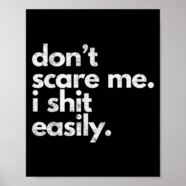 Don't E Me I Easily Funny Sarcasm Quote  Poster (Front)
