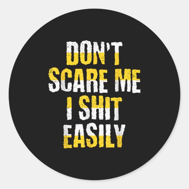 Don't E Me I Easily Funny Sarcastic Quote Men Wome Classic Round Sticker (Front)