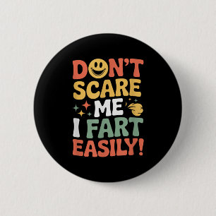 Don't E Me I Fart Easily Funny Cute Design Quote  6 Cm Round Badge