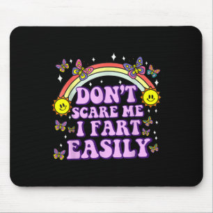 Don't E Me I Fart Easily Funny Embarring Adult Hum Mouse Pad