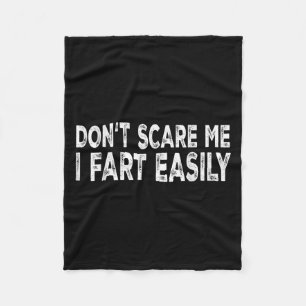 Dont E Me I Fart Easily Funny Joke Saying Men Wome Fleece Blanket