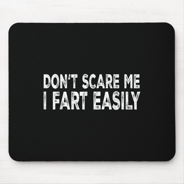 Dont E Me I Fart Easily Funny Joke Saying Men Wome Mouse Pad (Front)