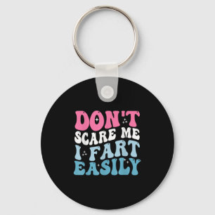 Don't E Me I Fart Easily Funny Sarcastic Joke Fart Key Ring