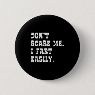 Dont E Me I Fart Easily Funny Saying Joke Men Wome 6 Cm Round Badge