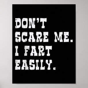 Dont E Me I Fart Easily Funny Saying Joke Men Wome Poster
