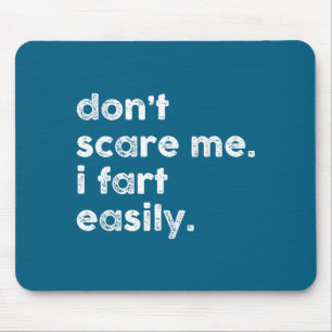 Don't E Me I Fart Easily Funny Saying Quote Women  Mouse Pad