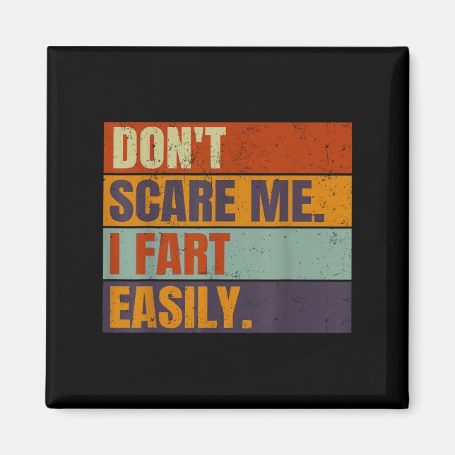 Dont E Me I Fart Easily Joke Hilarious Men Women A Magnet (Front)