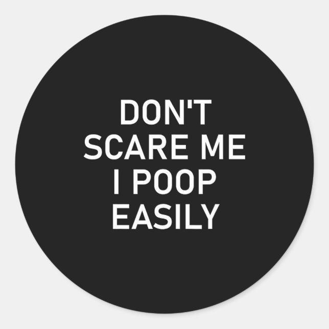 Don't E Me I Op Easily, Funny, Jokes, Sarcastic  Classic Round Sticker (Front)