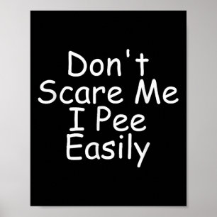 Don't E Me I Pee Easily, Funny, Jokes, Sarcastic S Poster