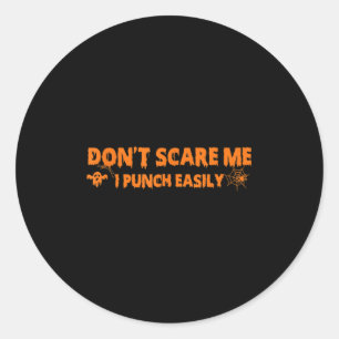 Don't E Me I Punch Easily Funny Halloween Martial  Classic Round Sticker