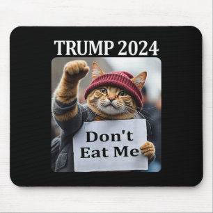 Don't Eat Me Cats For Trump 2024 1  Mouse Pad