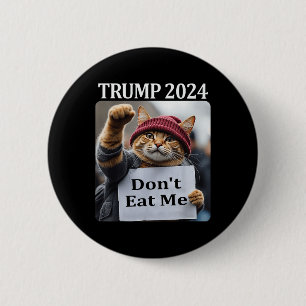Don't Eat Me Cats For Trump 2024  6 Cm Round Badge