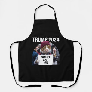 Don't Eat Me Cats For Trump 2024  Apron