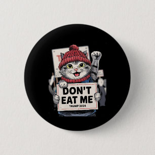 Don't Eat Me Cats For Trump 2024 Funny Election 6 Cm Round Badge