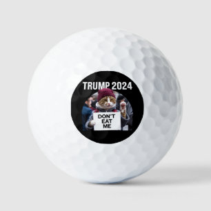 Don't Eat Me Cats For Trump 2024  Golf Balls