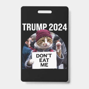 Don't Eat Me Cats For Trump 2024  ID Badge