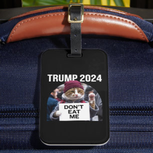 Don't Eat Me Cats For Trump 2024 Luggage Tag