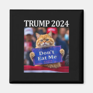Don't Eat Me Cats For Trump 2024 Magnet