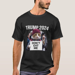 Don't Eat Me Cats For Trump 2024 T-Shirt