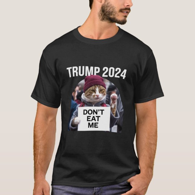 Don't Eat Me Cats For Trump 2024  T-Shirt (Front)