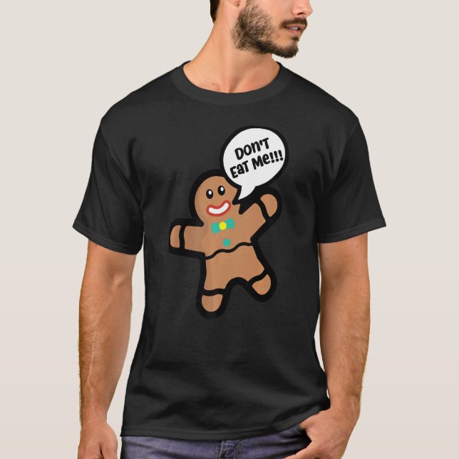 Don't Eat Me  Ginger Bread Man T-Shirt (Front)