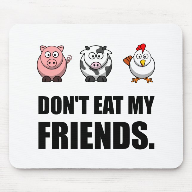 Dont Eat My Friends Mouse Pad (Front)