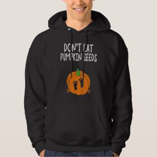 Don't Eat Pumpkin Seeds Announcement Pregnancy Bab Hoodie