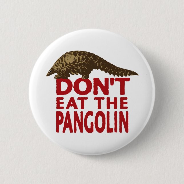 Don't Eat The Pangolin 6 Cm Round Badge (Front)
