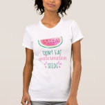Don't Eat Watermelon Seeds Funny Maternity Shirt<br><div class="desc">Don't Eat Watermelon Seeds Funny Maternity Shirt</div>