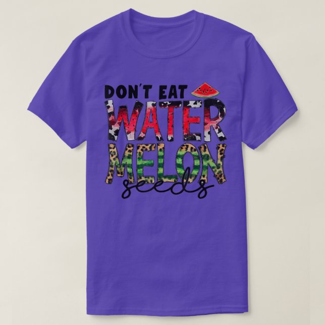 Don't Eat Watermelon Seeds Leopard Western Waterme T-Shirt (Design Front)