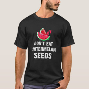 Dont Eat Watermelon Seeds Pregnancy Announcement J T-Shirt