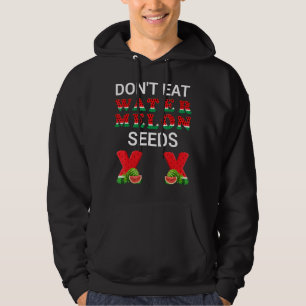 Don't Eat Watermelon Seeds  Pregnancy Pregnant Quo Hoodie