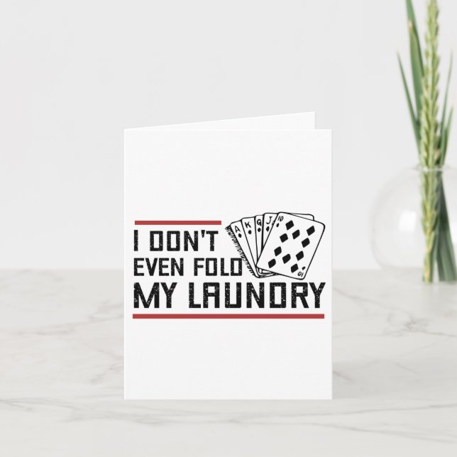 Don't Even Fold Laundry Funny Cards Poker Player (Front)