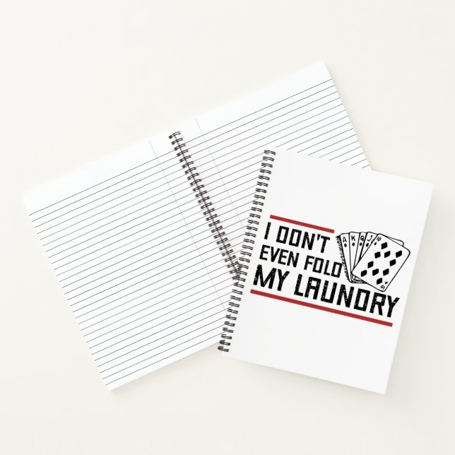 Don't Even Fold Laundry Funny Cards Poker Player Notebook (Inside)