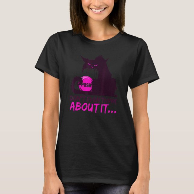 Don't Even Think About It  Grouchy Cat T-Shirt (Front)