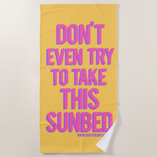 Don't even try and take this sunbed Beach Towel