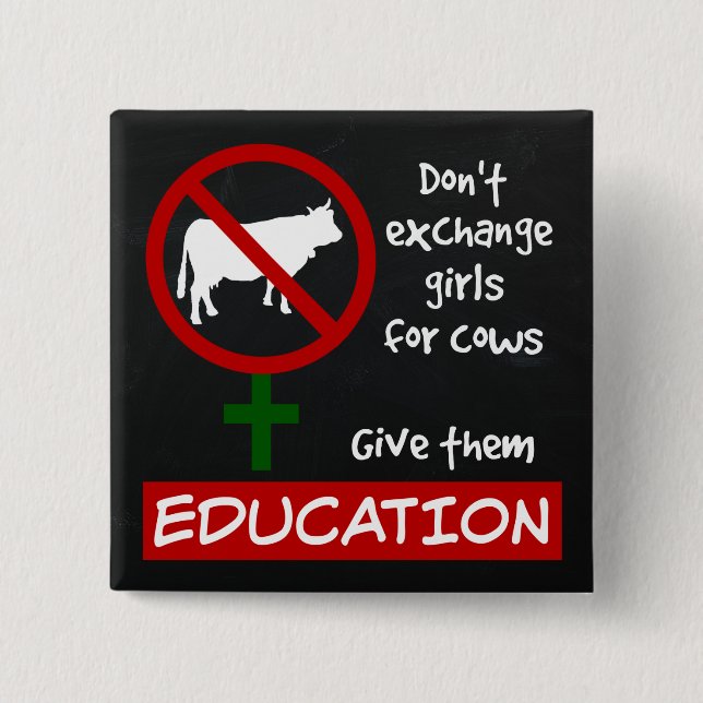 Don't Exchange Girls for Cows, Give Them Education 15 Cm Square Badge (Front)
