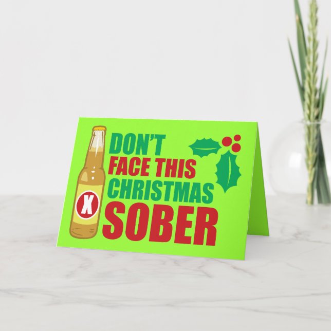 Don't face this Christmas Sober Holiday Card (Front)