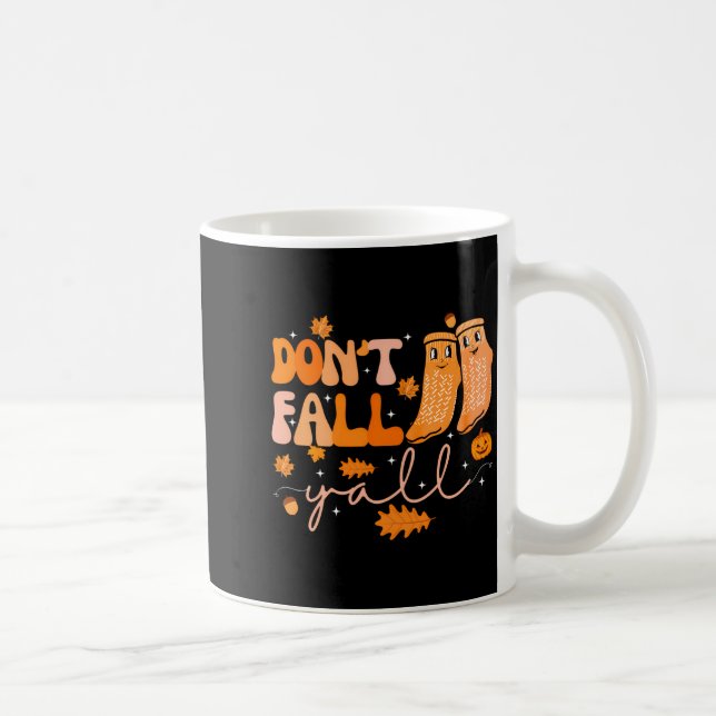 Dont Fall Yall Fall Prevention Fall Physical  Coffee Mug (Right)
