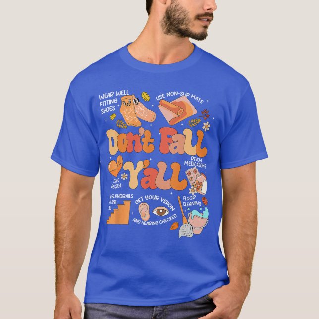 Dont Fall Yall Fall Prevention Fall Physicalherapy T-Shirt (Front)