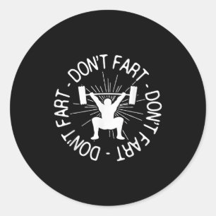 Dont Far Funny Fitness Gym Gift  Classic Round Sticker