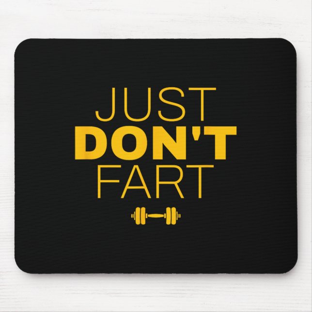 Don't Fart2 Just Don'n Fart  Mouse Pad (Front)