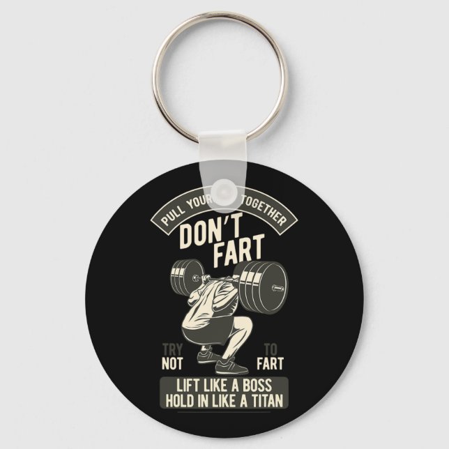 Don't Fart4 Just Don'n Fart  Key Ring (Front)