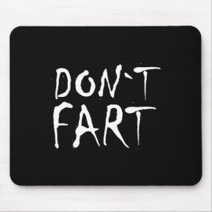 Dont Fart Bodybuilding Protein Fitness Weightlifti Mouse Pad
