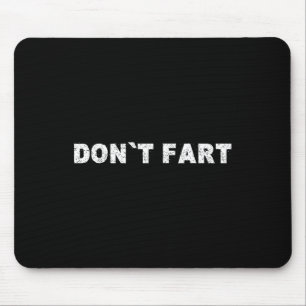 Dont Fart Bodybuilding Protein Fitness Weightlifti Mouse Pad