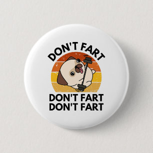 Don't Fart Dog Funny Fitness Gym Workout Weightlif 6 Cm Round Badge
