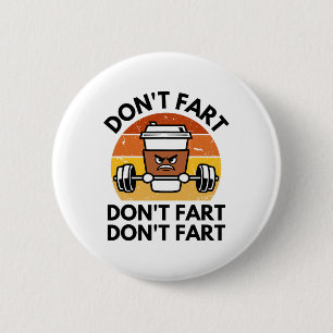 Don't Fart Funny Fitness Gym Workout Weightlifting 6 Cm Round Badge